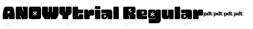 ANOWYtrial Regular字体转换 ANOWYtrial Regular字体转换